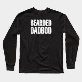 Bearded Dad Bod T-Shirt Long Sleeve T-Shirt